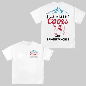 Slammin' Coors And Bangin' Girls T-Shirt