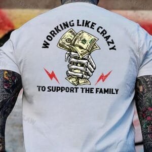 Working Like Crazy T-Shirt