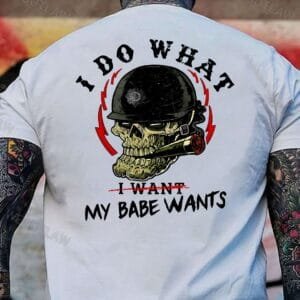 I Do What My Babe Wants T-Shirt