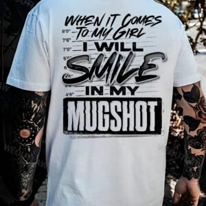 When It Comes To My Girl Shirt