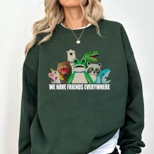 Portland Frog And Friends Unisex Sweatshirt, We Have Friends Everywhere Sweatshirt